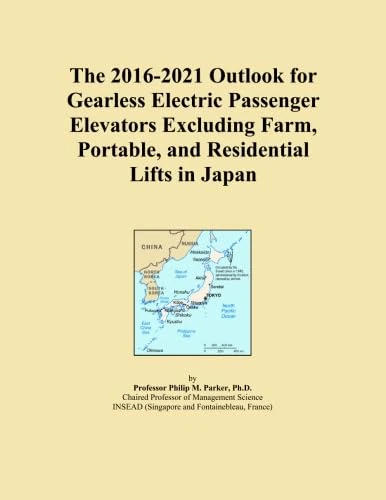 The 2016-2021 Outlook for Gearless Electric Passenger Elevators Excluding Farm, Portable, and Residential Lifts in Japan