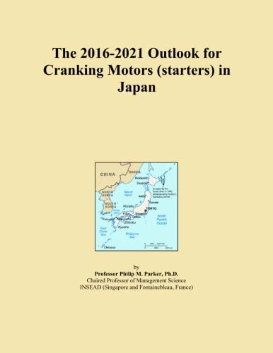 The 2016-2021 Outlook for Cranking Motors (starters) in Japan
