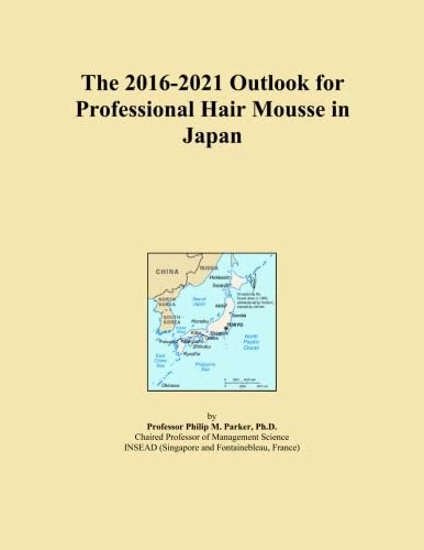 The 2016-2021 Outlook for Professional Hair Mousse in Japan