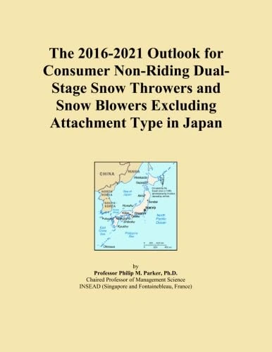 The 2016-2021 Outlook for Consumer Non-Riding Dual-Stage Snow Throwers and Snow Blowers Excluding Attachment Type in Japan