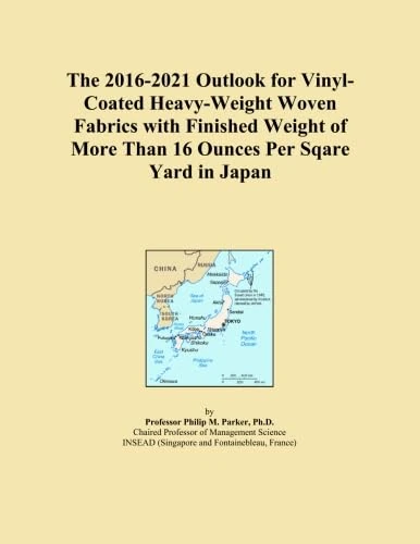 The 2016-2021 Outlook for Vinyl-Coated Heavy-Weight Woven Fabrics with Finished Weight of More Than 16 Ounces Per Sqare Yard in Japan
