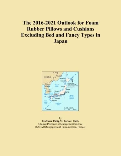 The 2016-2021 Outlook for Foam Rubber Pillows and Cushions Excluding Bed and Fancy Types in Japan