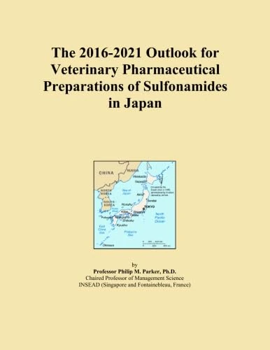 The 2016-2021 Outlook for Veterinary Pharmaceutical Preparations of Sulfonamides in Japan