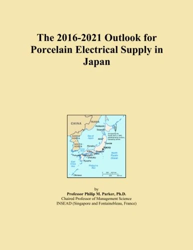 The 2016-2021 Outlook for Porcelain Electrical Supply in Japan