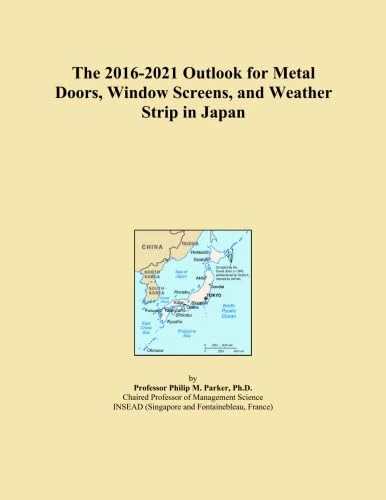 The 2016-2021 Outlook for Metal Doors, Window Screens, and Weather Strip in Japan