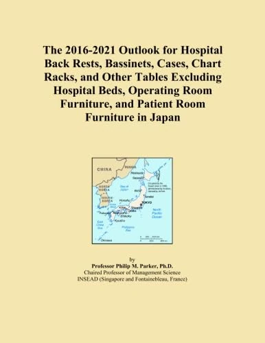 The 2016-2021 Outlook for Hospital Back Rests, Bassinets, Cases, Chart Racks, and Other Tables Excluding Hospital Beds, Operating Room Furniture, and Patient Room Furniture in Japan