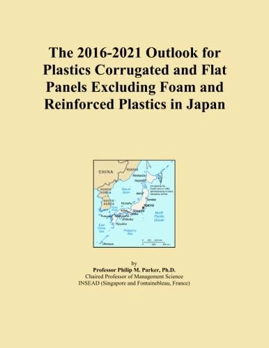 The 2016-2021 Outlook for Plastics Corrugated and Flat Panels Excluding Foam and Reinforced Plastics in Japan