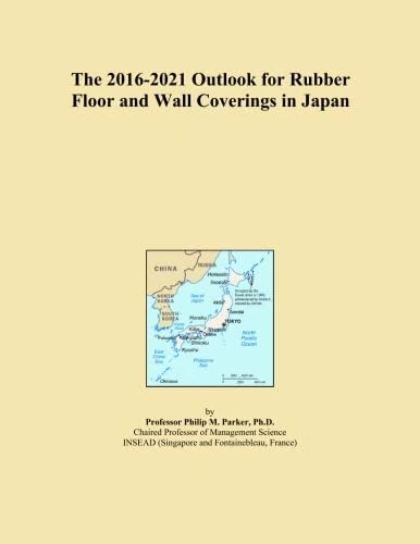 The 2016-2021 Outlook for Rubber Floor and Wall Coverings in Japan
