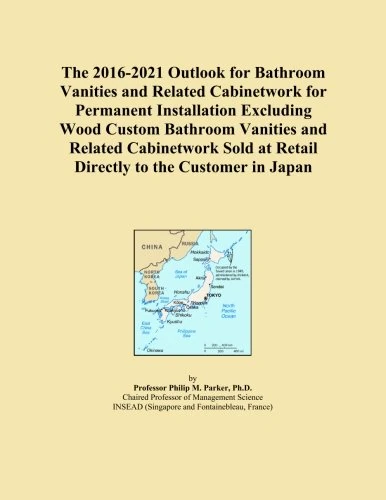 The 2016-2021 Outlook for Bathroom Vanities and Related Cabinetwork for Permanent Installation Excluding Wood Custom Bathroom Vanities and Related ... at Retail Directly to the Customer in Japan