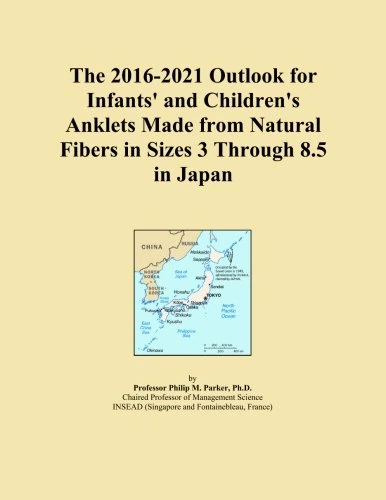 The 2016-2021 Outlook for Infants' and Children's Anklets Made from Natural Fibers in Sizes 3 Through 8.5 in Japan