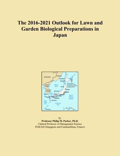 The 2016-2021 Outlook for Lawn and Garden Biological Preparations in Japan
