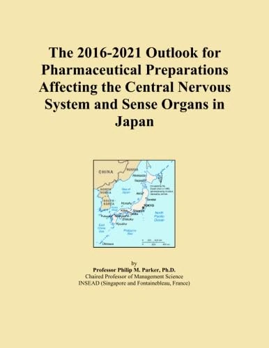 The 2016-2021 Outlook for Pharmaceutical Preparations Affecting the Central Nervous System and Sense Organs in Japan