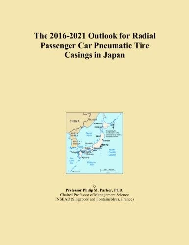 The 2016-2021 Outlook for Radial Passenger Car Pneumatic Tire Casings in Japan