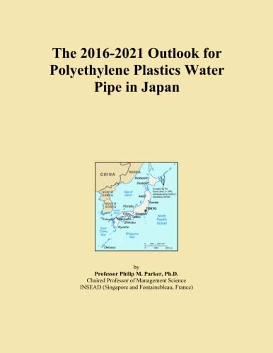 The 2016-2021 Outlook for Polyethylene Plastics Water Pipe in Japan