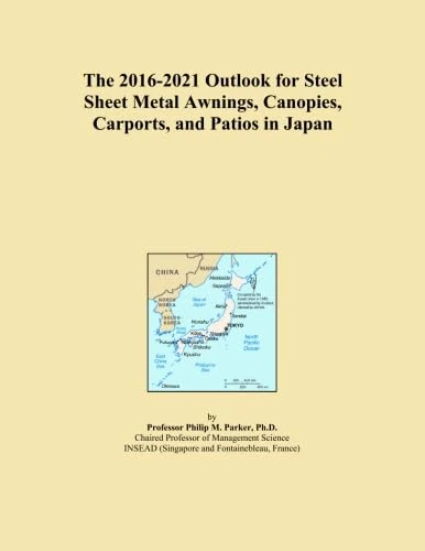 The 2016-2021 Outlook for Steel Sheet Metal Awnings, Canopies, Carports, and Patios in Japan