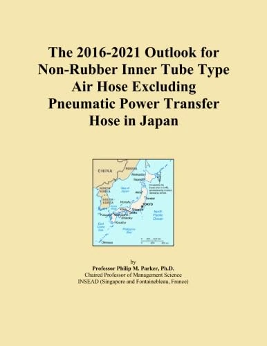 The 2016-2021 Outlook for Non-Rubber Inner Tube Type Air Hose Excluding Pneumatic Power Transfer Hose in Japan
