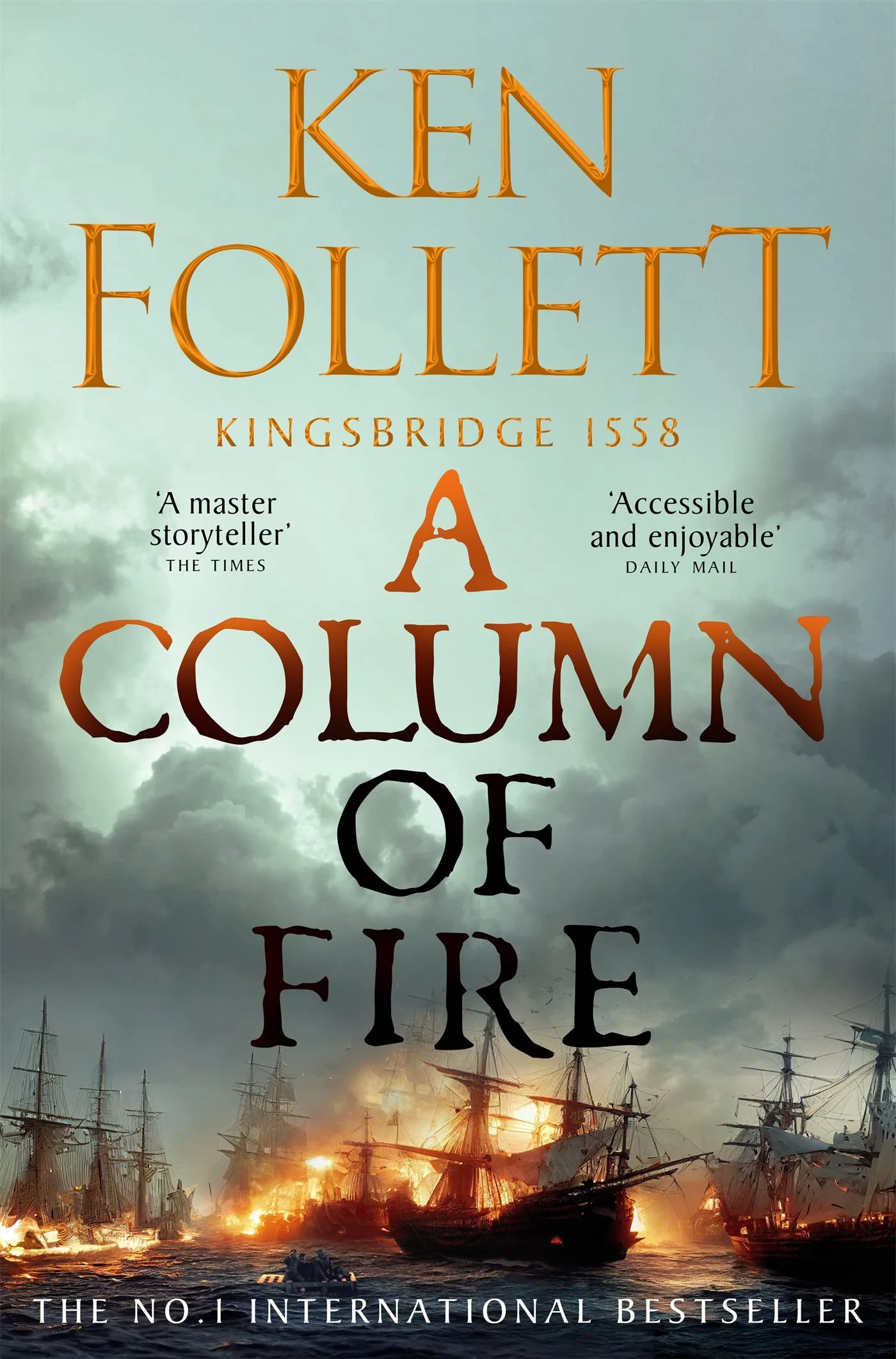A Column of Fire: The Groundbreaking Historical Novel from the No. 1 Bestseller (The Kingsbridge Novels Book 3)