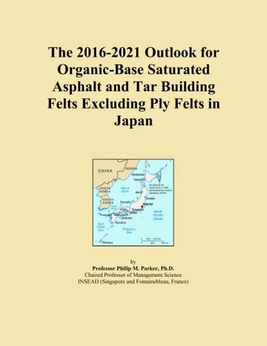 The 2016-2021 Outlook for Organic-Base Saturated Asphalt and Tar Building Felts Excluding Ply Felts in Japan