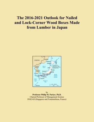 The 2016-2021 Outlook for Nailed and Lock-Corner Wood Boxes Made from Lumber in Japan