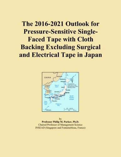The 2016-2021 Outlook for Pressure-Sensitive Single-Faced Tape with Cloth Backing Excluding Surgical and Electrical Tape in Japan
