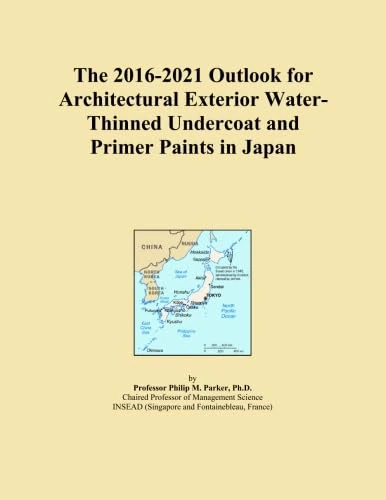 The 2016-2021 Outlook for Architectural Exterior Water-Thinned Undercoat and Primer Paints in Japan
