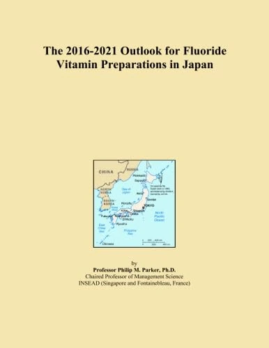 The 2016-2021 Outlook for Fluoride Vitamin Preparations in Japan
