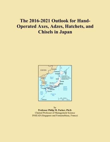 The 2016-2021 Outlook for Hand-Operated Axes, Adzes, Hatchets, and Chisels in Japan