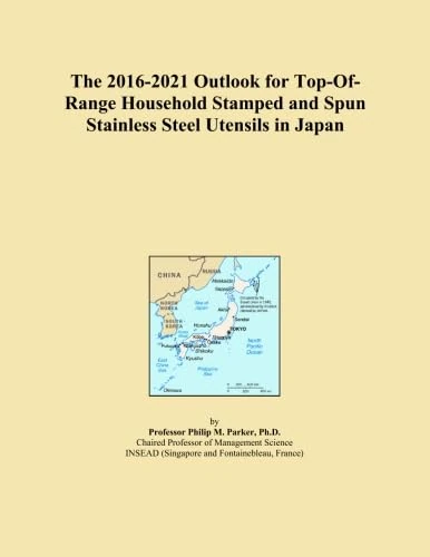 The 2016-2021 Outlook for Top-Of-Range Household Stamped and Spun Stainless Steel Utensils in Japan