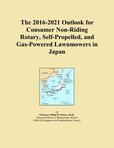 The 2016-2021 Outlook for Consumer Non-Riding Rotary, Self-Propelled, and Gas-Powered Lawnmowers in Japan