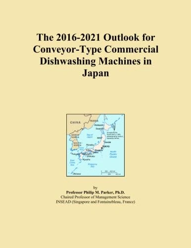 The 2016-2021 Outlook for Conveyor-Type Commercial Dishwashing Machines in Japan