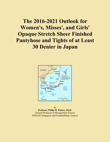 The 2016-2021 Outlook for Women's, Misses', and Girls' Opaque Stretch Sheer Finished Pantyhose and Tights of at Least 30 Denier in Japan