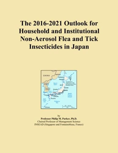 The 2016-2021 Outlook for Household and Institutional Non-Aerosol Flea and Tick Insecticides in Japan