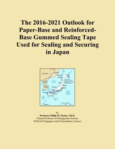 The 2016-2021 Outlook for Paper-Base and Reinforced-Base Gummed Sealing Tape Used for Sealing and Securing in Japan