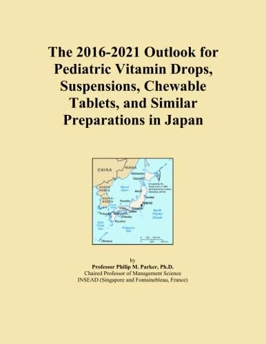 The 2016-2021 Outlook for Pediatric Vitamin Drops, Suspensions, Chewable Tablets, and Similar Preparations in Japan