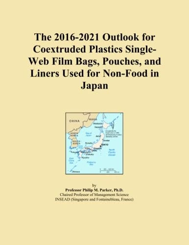 The 2016-2021 Outlook for Coextruded Plastics Single-Web Film Bags, Pouches, and Liners Used for Non-Food in Japan