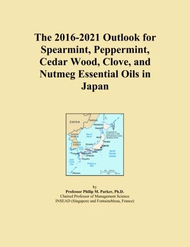 The 2016-2021 Outlook for Spearmint, Peppermint, Cedar Wood, Clove, and Nutmeg Essential Oils in Japan