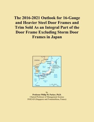 The 2016-2021 Outlook for 16-Gauge and Heavier Steel Door Frames and Trim Sold As an Integral Part of the Door Frame Excluding Storm Door Frames in Japan