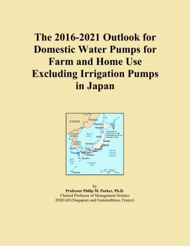 The 2016-2021 Outlook for Domestic Water Pumps for Farm and Home Use Excluding Irrigation Pumps in Japan