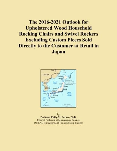 The 2016-2021 Outlook for Upholstered Wood Household Rocking Chairs and Swivel Rockers Excluding Custom Pieces Sold Directly to the Customer at Retail in Japan