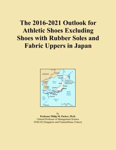 The 2016-2021 Outlook for Athletic Shoes Excluding Shoes with Rubber Soles and Fabric Uppers in Japan