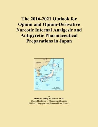 The 2016-2021 Outlook for Opium and Opium-Derivative Narcotic Internal Analgesic and Antipyretic Pharmaceutical Preparations in Japan