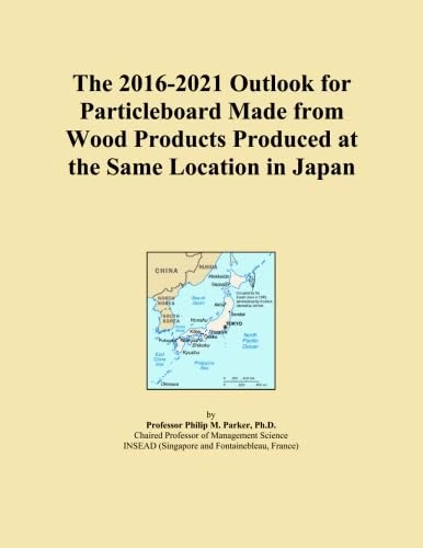 The 2016-2021 Outlook for Particleboard Made from Wood Products Produced at the Same Location in Japan