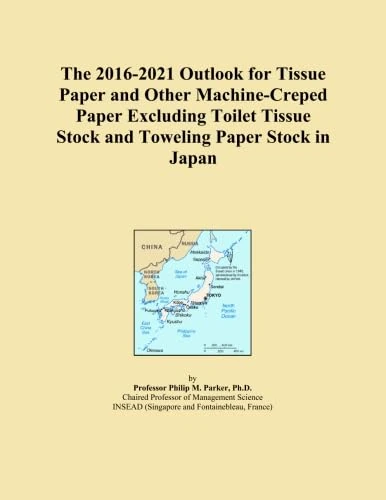 The 2016-2021 Outlook for Tissue Paper and Other Machine-Creped Paper Excluding Toilet Tissue Stock and Toweling Paper Stock in Japan