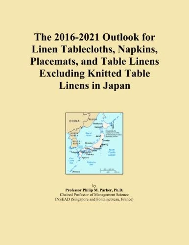 The 2016-2021 Outlook for Linen Tablecloths, Napkins, Placemats, and Table Linens Excluding Knitted Table Linens in Japan