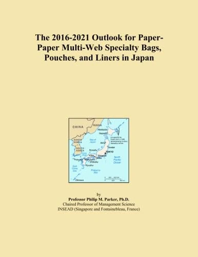 The 2016-2021 Outlook for Paper-Paper Multi-Web Specialty Bags, Pouches, and Liners in Japan