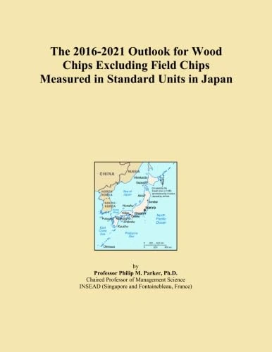 The 2016-2021 Outlook for Wood Chips Excluding Field Chips Measured in Standard Units in Japan