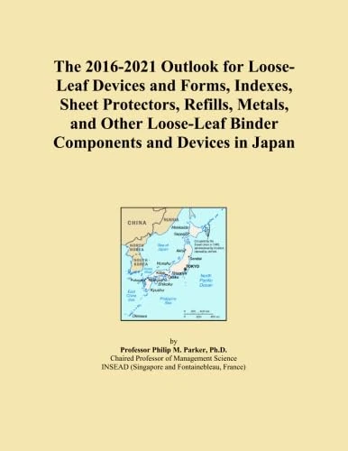 The 2016-2021 Outlook for Loose-Leaf Devices and Forms, Indexes, Sheet Protectors, Refills, Metals, and Other Loose-Leaf Binder Components and Devices in Japan