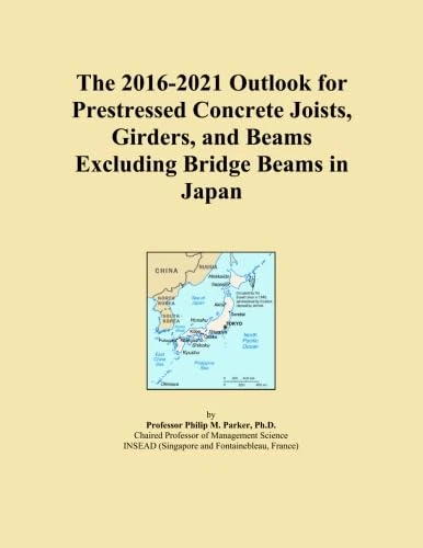 The 2016-2021 Outlook for Prestressed Concrete Joists, Girders, and Beams Excluding Bridge Beams in Japan