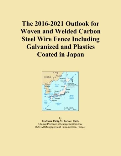 The 2016-2021 Outlook for Woven and Welded Carbon Steel Wire Fence Including Galvanized and Plastics Coated in Japan