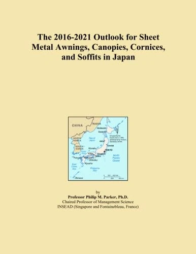 The 2016-2021 Outlook for Sheet Metal Awnings, Canopies, Cornices, and Soffits in Japan